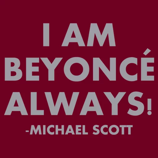 Poster reading I am Beyonce always