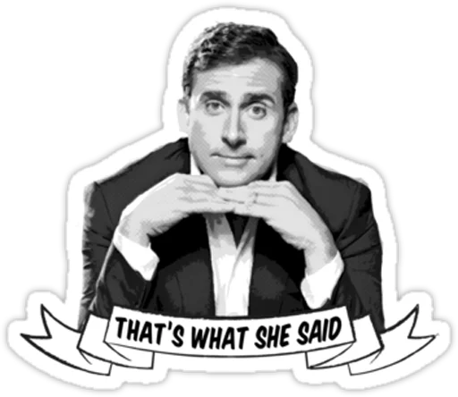 Michael with a that is what she said banner
