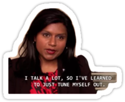 Kelly saying she tunes herself out